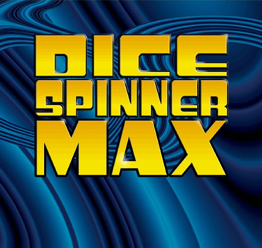 Dice Spinner Max